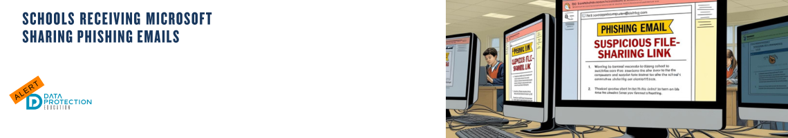 AI generated image of a phishing email on a computer screen in an IT suite in a school. Navy text: schools receiving microsoft sharing phishing emails. Alert in orange on a slant over the Data Protection Education logo